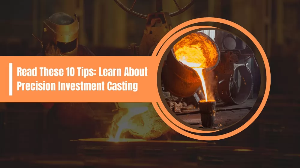 About Precision Investment Casting